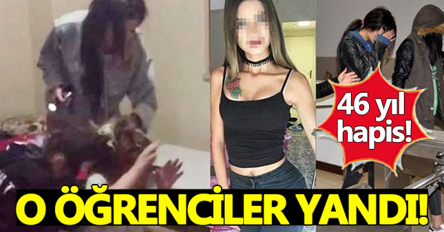 İşkence görüntüleri çıkan üniversiteli kızlara hapis şoku!