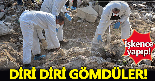 İşkence yapıp, diri diri gömdüler