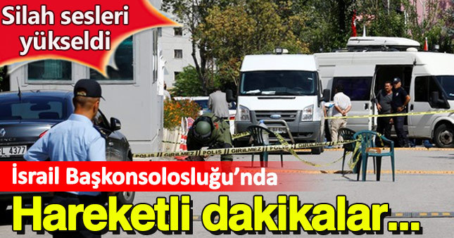 İsrail'in Ankara Büyükelçiliği'nde silah sesleri