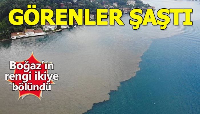 İstanbul Boğazı'nın rengi ikiye bölündü