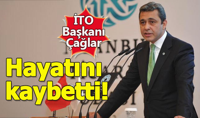 İstanbul Ticaret Odası Başkanı İbrahim Çağlar, hayatını kaybetti (İbrahim Çağlar kimdir)
