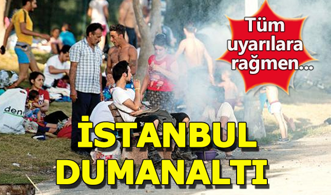 İstanbul duman altında kalıyor
