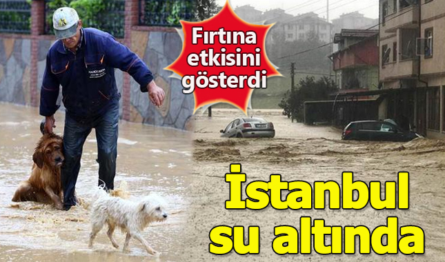 İstanbul su altında kaldı! Son dakika hava durumu açıklaması