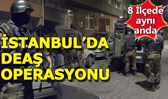 İstanbul'da DEAŞ operasyonu