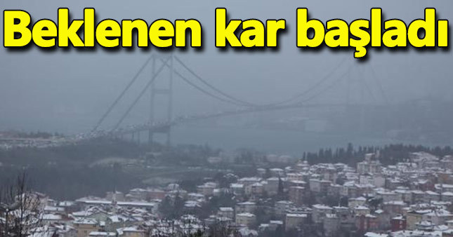 İstanbul'da beklenen kar yağışı başladı