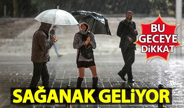 İstanbul'da bu gece sağanak bastıracak