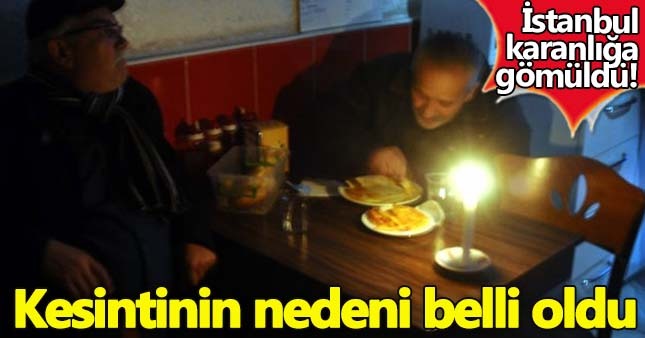 İstanbul'da elektrik kesintisinin nedeni belli oldu!