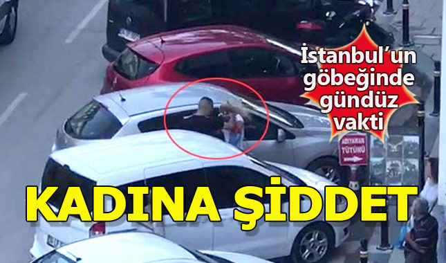 İstanbul'da güpe gündüz sokak ortasında kadına şiddet