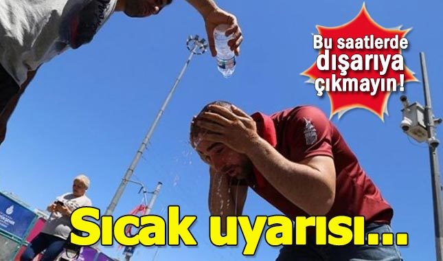 İstanbul'da öğle saatlerindeki sıcaklığa dikkat!