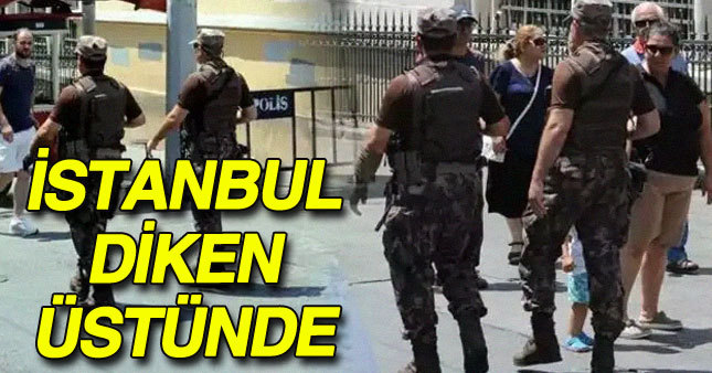İstanbul'da yoğun güvenlik önlemleri
