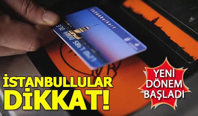 İstanbulkart'ta yeni dönem resmen başladı