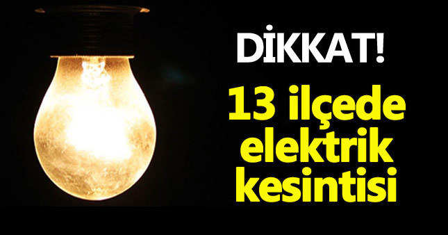İstanbul'un 13 ilçesinde elektrik kesintisi - 15 Mart Çarşamba