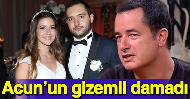 Acun Ilıcalı'nın damadı Efe Ceyhun kimdir ne iş yapıyor?