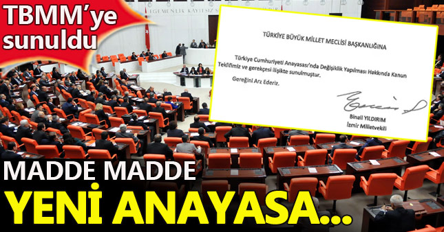 İşte madde madde yeni anayasa teklifi l Anayasa teklifinin tam metni yayınlandı