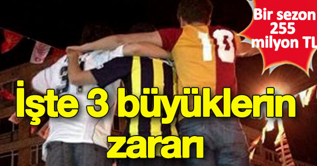 İşte üç büyüklerin toplam zararları