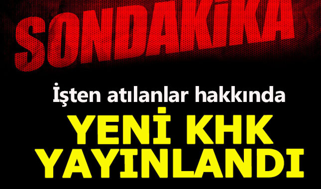 İşten atılan kamu personelleri için yeni KHK yayınlandı