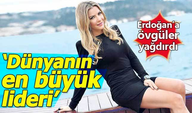 İvana Sert: Erdoğan dünyanın en büyük lideri