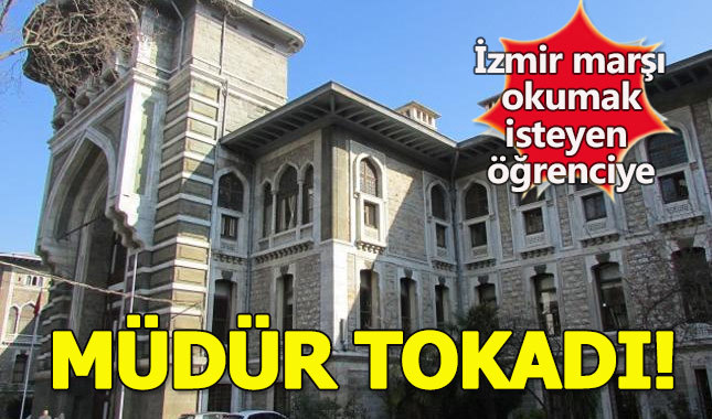 İzmir marşı okuyan öğrencilere müdürden tokat!