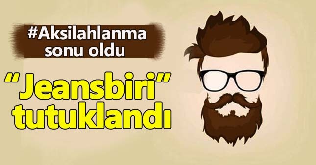 Jeansbiri FETÖ'den tutuklandı!