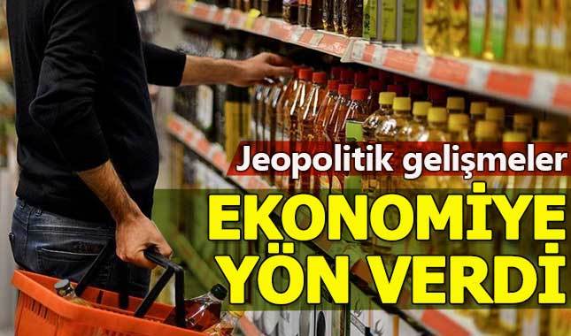 Jeopolitik gelişmeler ekonomiye yön verdi