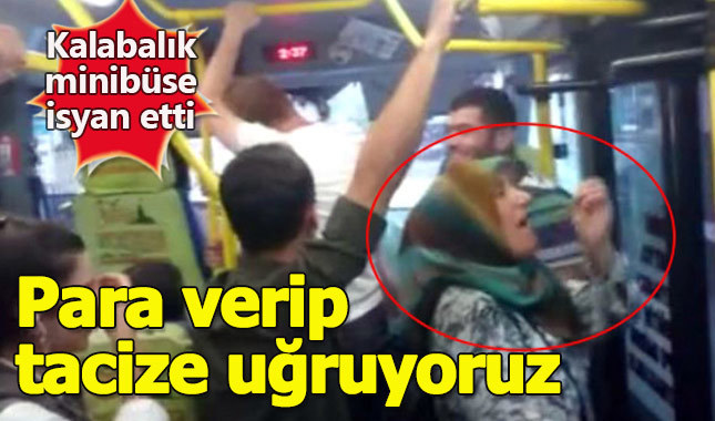 Kalabalık minibüse isyan eden teyzenin haklı tepkisi