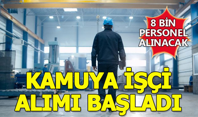 Kamuya 8 bin personel alımına başlandı