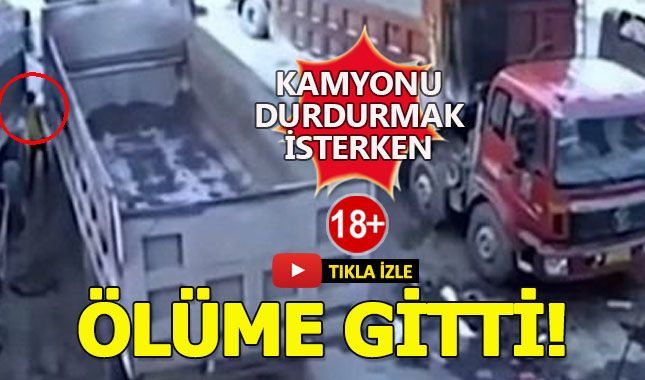 Kamyonu durdurmak isterken ölüme gitti!