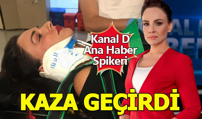 Kanal D spikeri Buket Aydın trafik kazası geçirdi