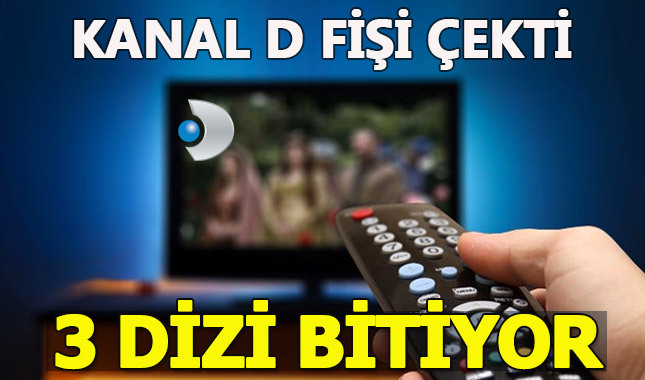 Kanal D'nin 3 dizisi final yapıyor