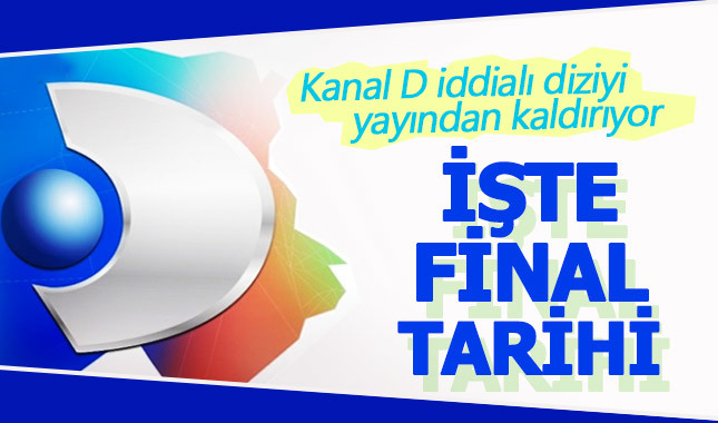 Kanal D'nin dev bütçeli dizisi yayından kaldırılıyor