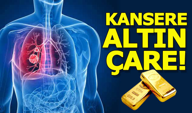 Kansere altın ile çözüm aranacak