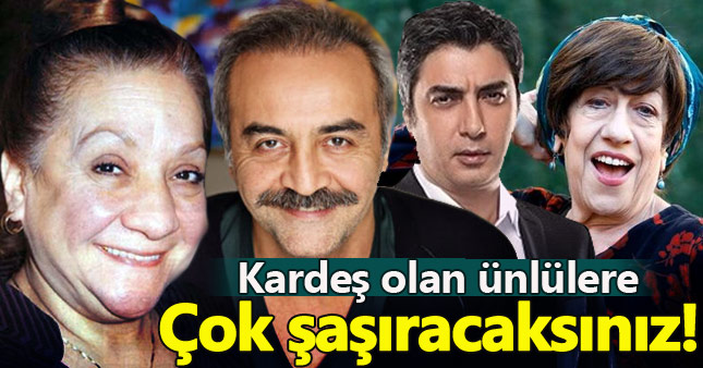 Kardeş olduklarına şaşıracağınız ünlü isimler
