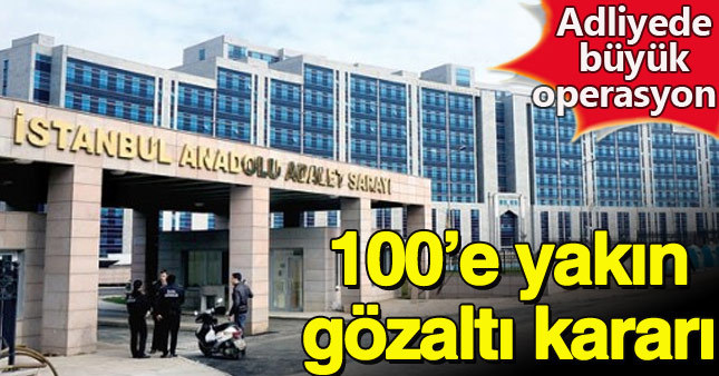 Kartal Adliyesi'nde FETÖ operasyonu