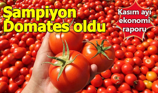 Kasım ayının enflasyon şampiyonu domates oldu