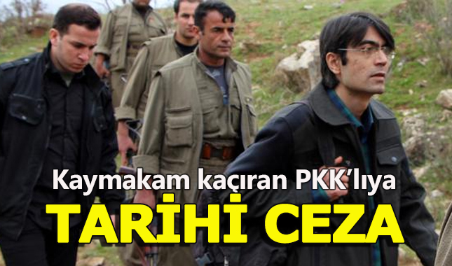 Kaymakam kaçıran PKK'lıya müebbet hapis cezası