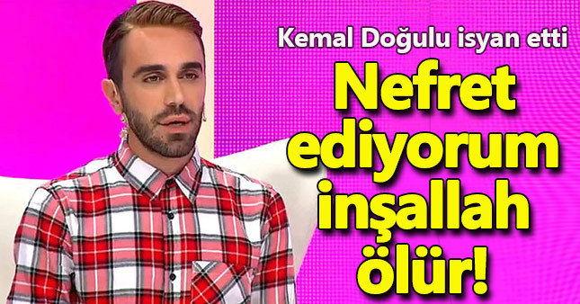 Kemal Doğulu isyan etti!