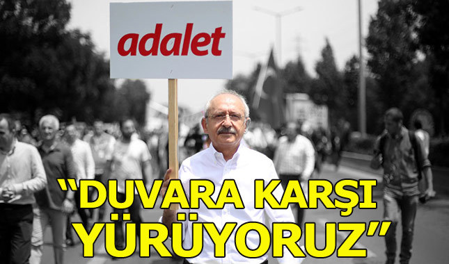 Kemal Kılıçdaroğlu: Duvara karşı yürüyoruz