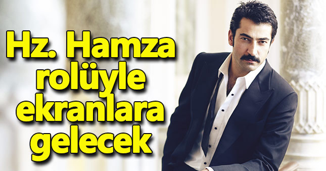 Kenan İmirzalıoğlu Hz. Hamza rolünde