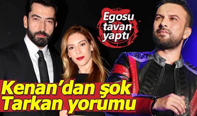 Kenan İmirzalıoğlu'ndan şoke eden Tarkan yorumu