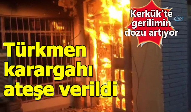 Kerkük'te peşmerge Türkmen karargahını ateşe verdi