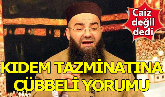 Kıdem tazminatı tartışmalarına 'Cübbeli Ahmet' yorumu