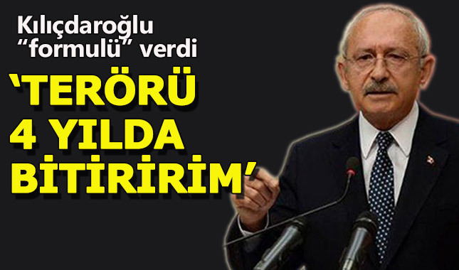 Kılıçdaroğlu: "Terörü 4 yılda bitiririm"