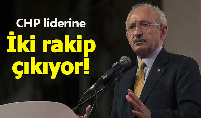 Kılıçdaroğlu'na kurultayda iki rakip çıkıyor