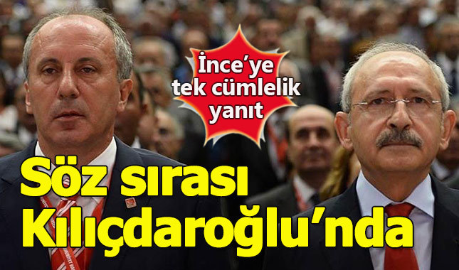 Kılıçdaroğlu'ndan İnce'ye kurultay yanıtı