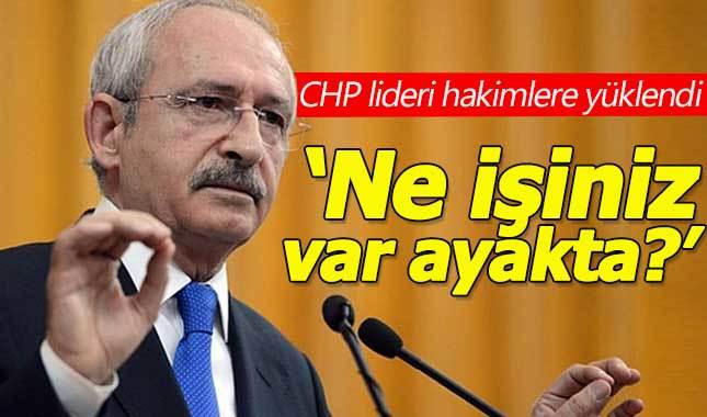 Kılıçdaroğlu'ndan yargı üyelerine sert tepki