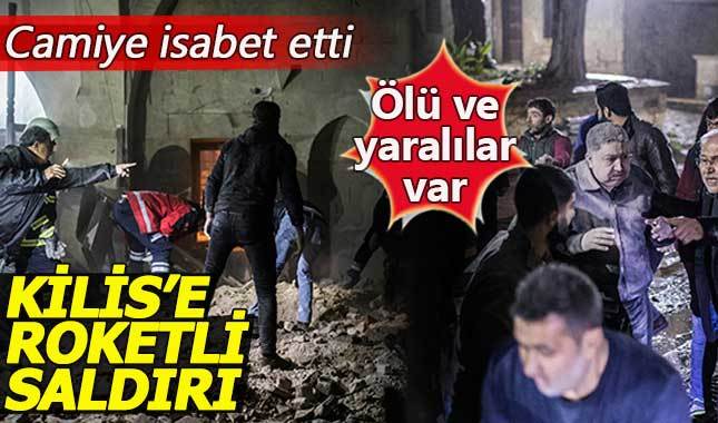 Kilis'e roketli saldırı: Ölü ve yaralılar var