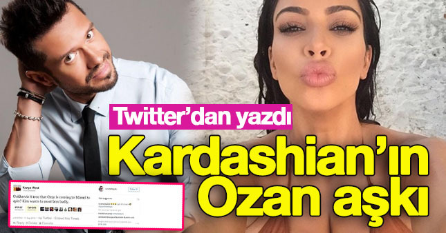 Kim Kardashian'ın Ozan Doğulu ilgisi