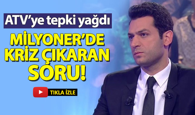 Kim Milyoner Olmak İster'de tepki çeken soru!