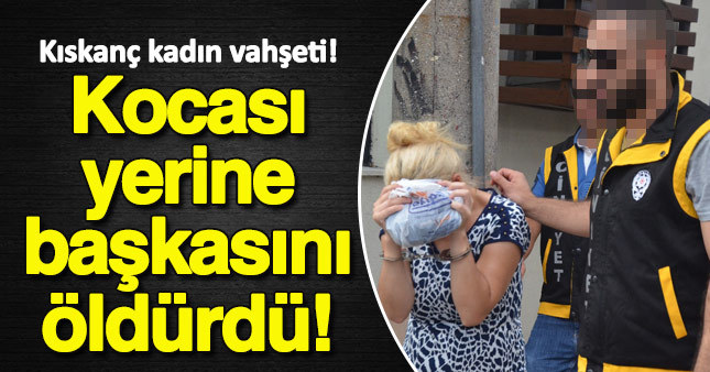 Kıskançlık krizi vahşete neden oldu!
