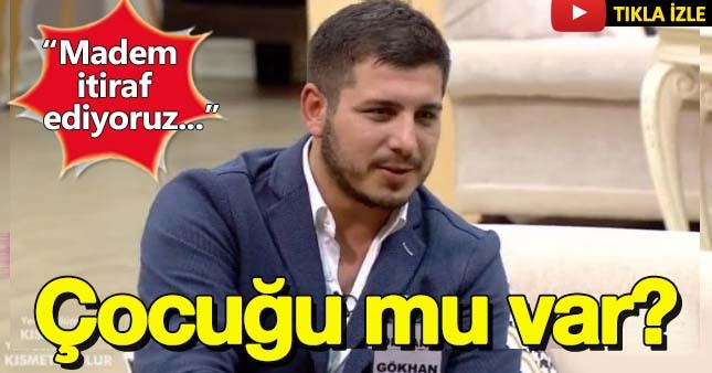 Kısmetse Olur Gökhan Sara'dan çocuk itirafı!